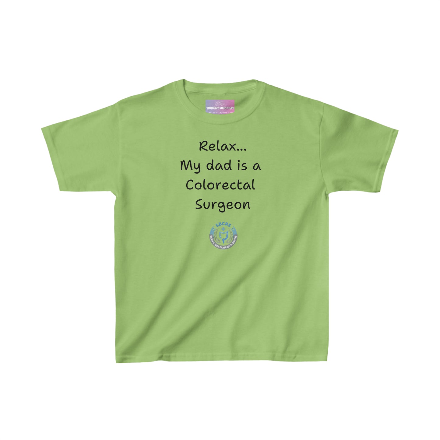Relax, My Dad is a Colorectal Surgeon, Kids Heavy Cotton Tee