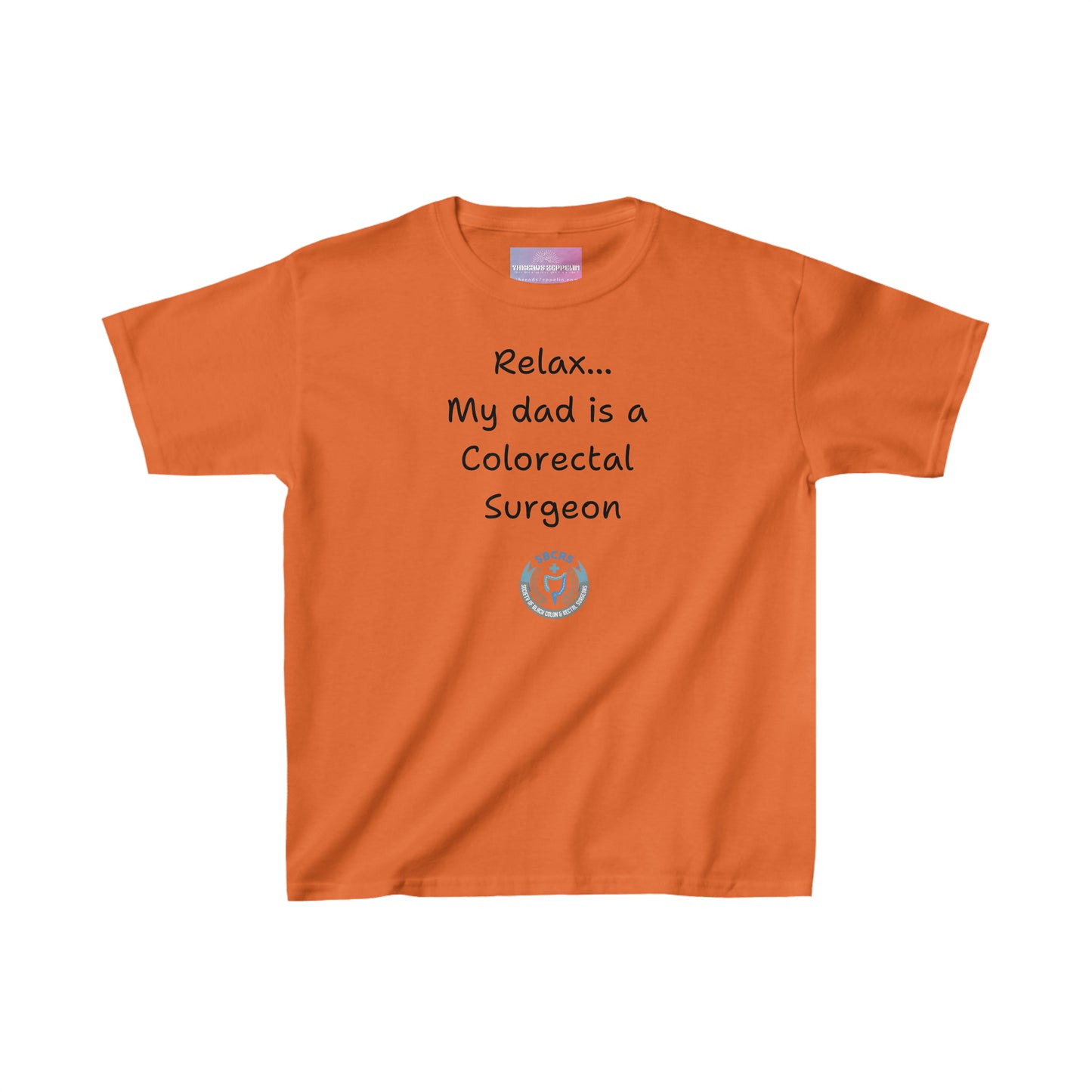 Relax, My Dad is a Colorectal Surgeon, Kids Heavy Cotton Tee