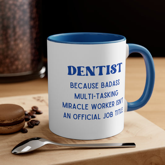 Dentist Miracle Worker Coffee Tea Mug, 11oz, 4 colors