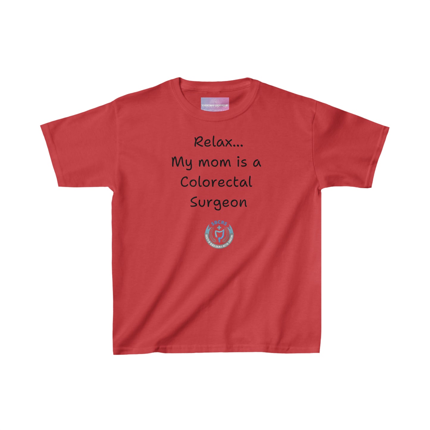 Relax, My Mom is a Colorectal Surgeon Kids Heavy Cotton Tee