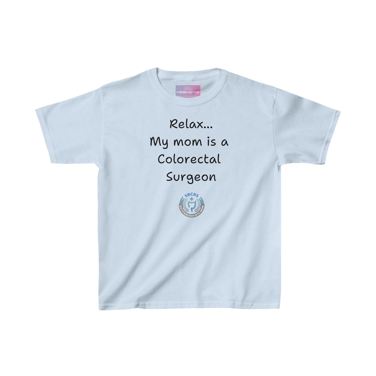 Relax, My Mom is a Colorectal Surgeon Kids Heavy Cotton Tee