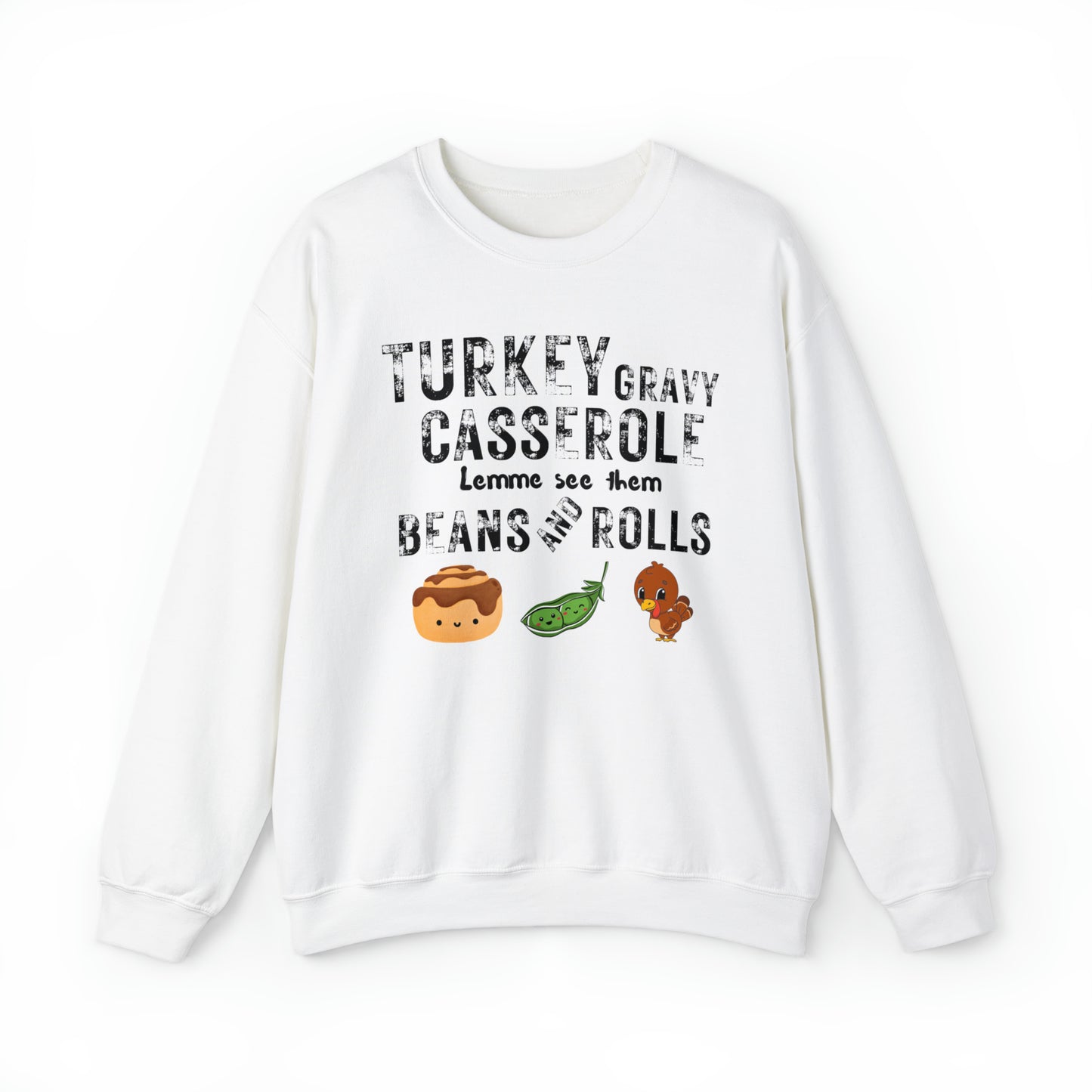 Funny Turkey Thanksgiving Unisex Crewneck Sweatshirt, Turkey Gravy Beans and Rolls, Casserole Sweatshirt