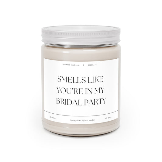 Smells Like Youre In The Bridal Party, Candle, 9oz