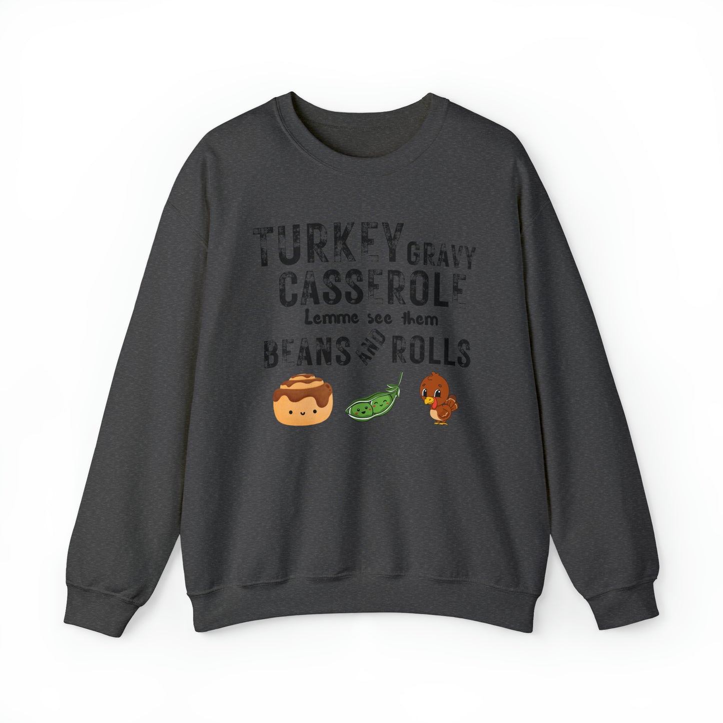 Funny Turkey Thanksgiving Unisex Crewneck Sweatshirt, Turkey Gravy Beans and Rolls, Casserole Sweatshirt