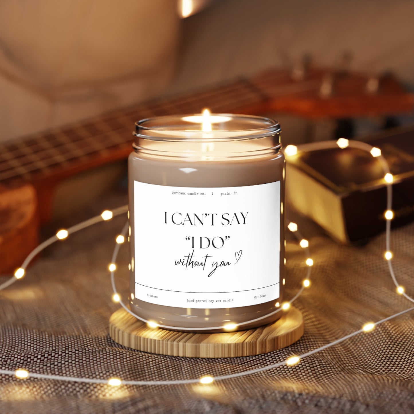 I Can't Say I do Without YOU, Scented Candle, 9oz
