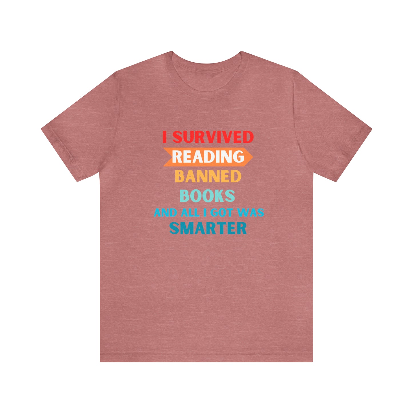 I Survived Reading Banned Books And All I Got Was Smarter, Library Tshirt, book lover, bookish, librarian gift, gift for reader