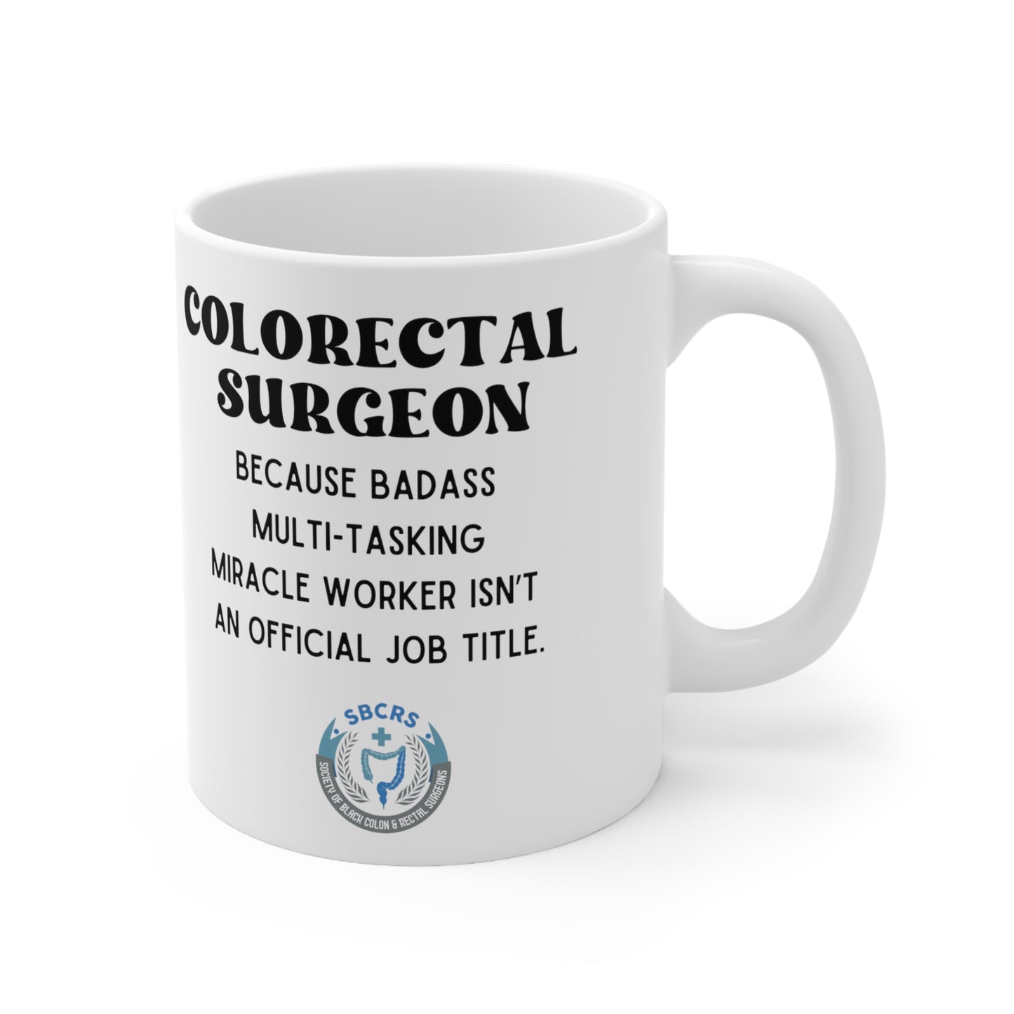 Colorectal Surgeon Mug, Coffee Mug Gift Coffee, Tea, Gifts 11oz, SBCRS logo