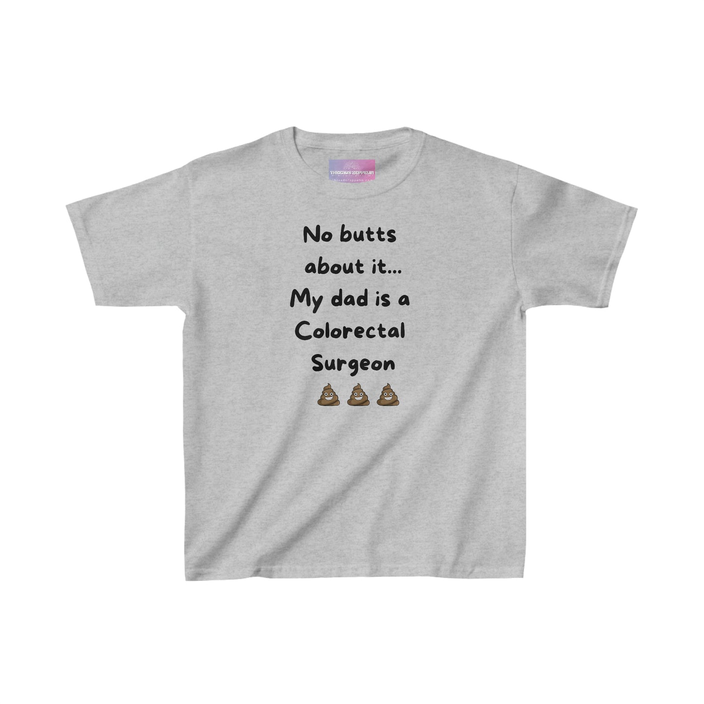 No Butts About it, My Dad is a Colorectal Surgeon, Kids Heavy Cotton Tee