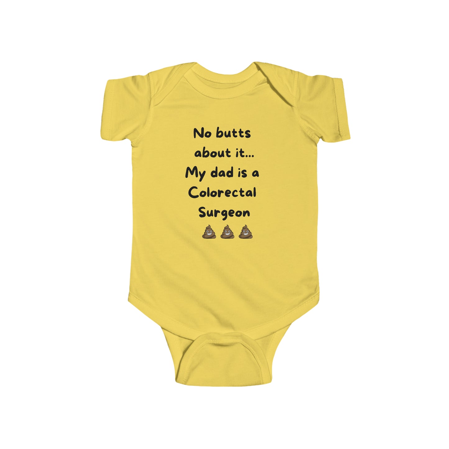 No Butts About It, My Dad is a Colorectal Surgeon Infant Fine Jersey Bodysuit