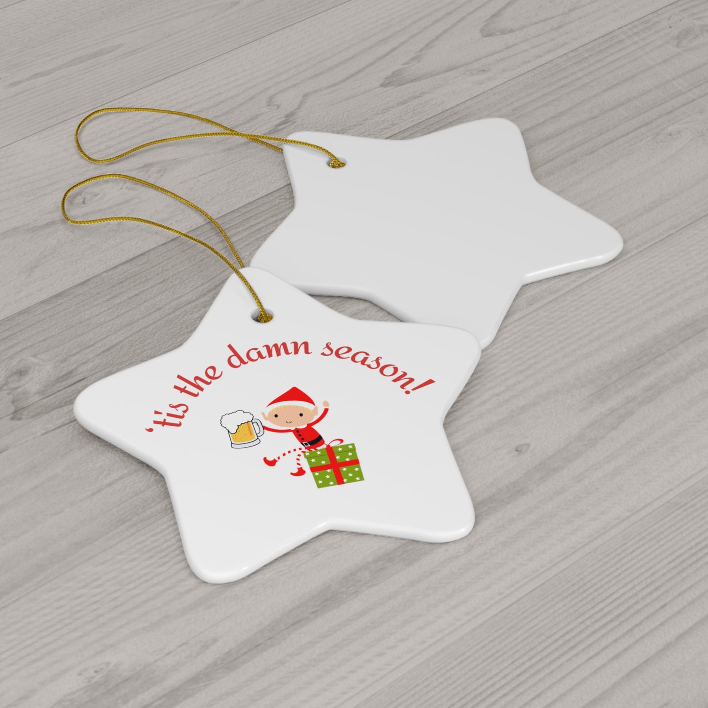 Tis the damn Season  Christmas ornament, Holiday Ornament, Funny Gift, Christmas Tree Decor, 4 Shapes, Drinking Elf, Funny Elf, Naughty Elf