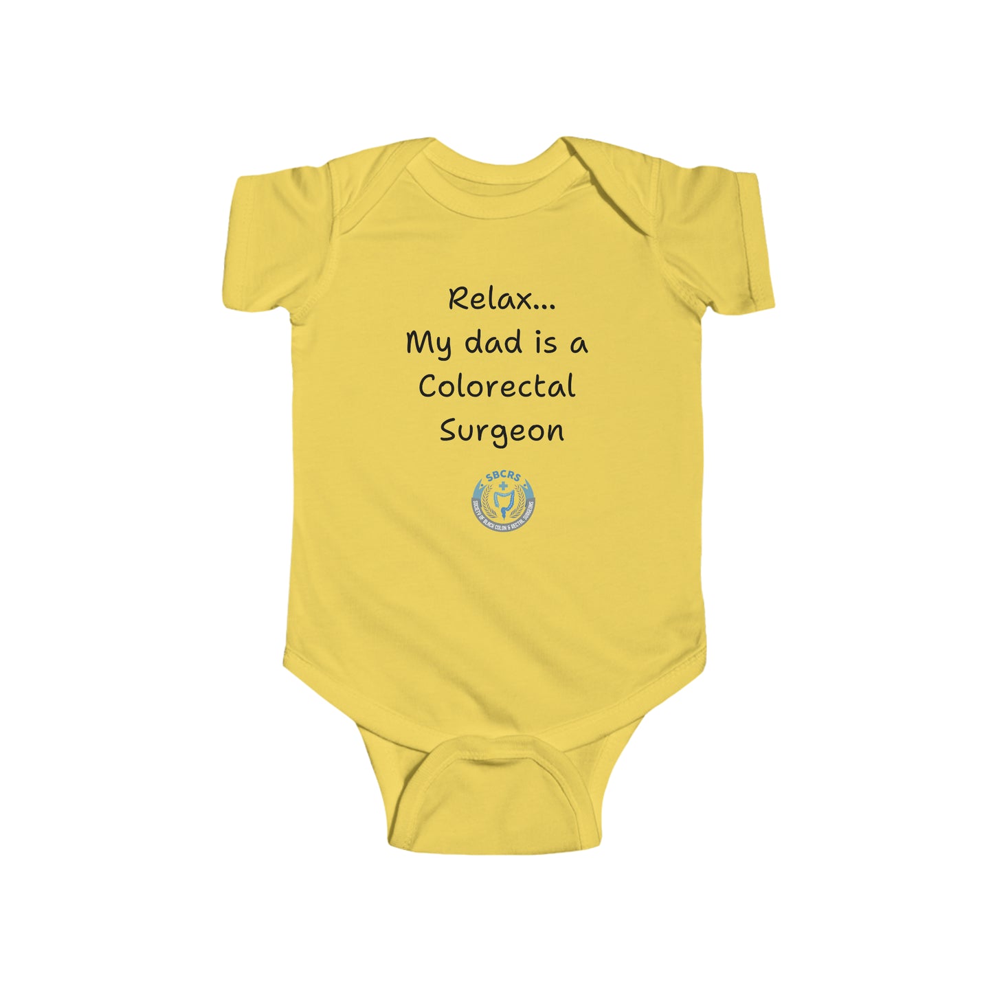 Relax My Dad is a Colorectal Surgeon Infant Fine Jersey Bodysuit