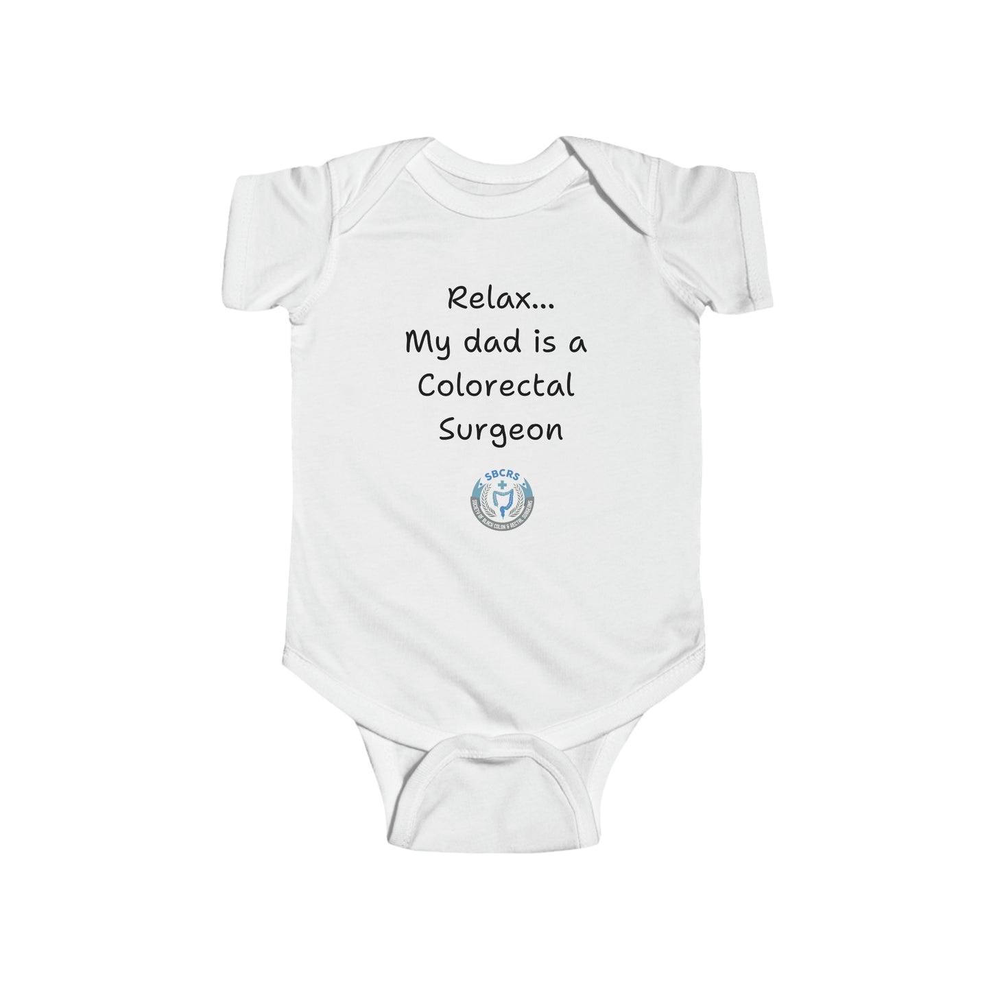 Relax My Dad is a Colorectal Surgeon Infant Fine Jersey Bodysuit