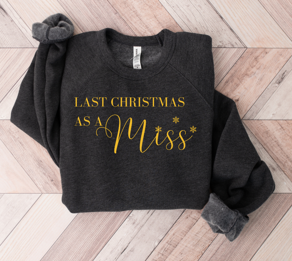 Last Christmas As a MISS - Gold Embroidered Sweatshirt