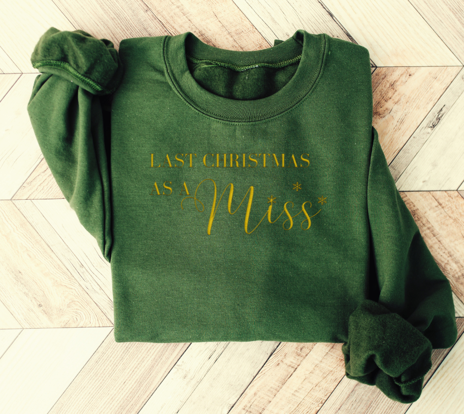 Last Christmas As a MISS - Gold Embroidered Sweatshirt