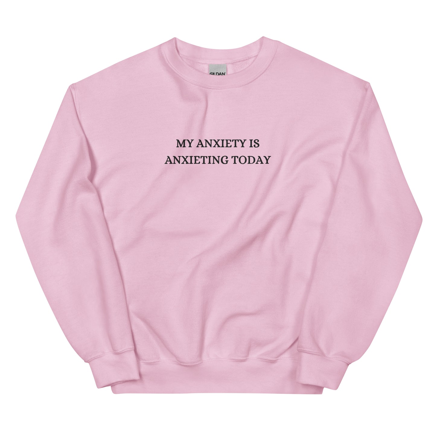 My Anxiety is Anxieting Embroidered Crewneck Unisex Sweatshirt