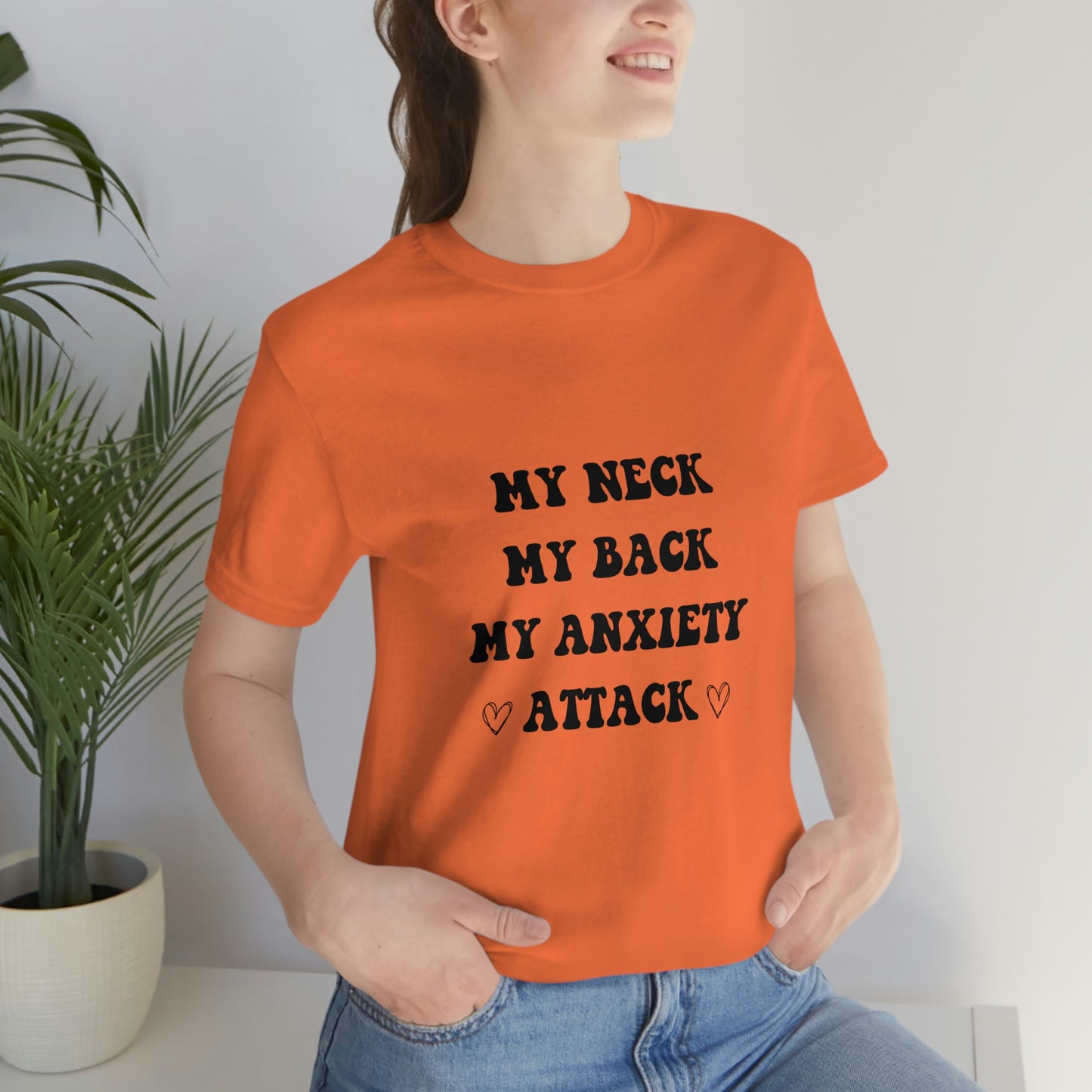 My neck my back my anxiety attack t-shirt