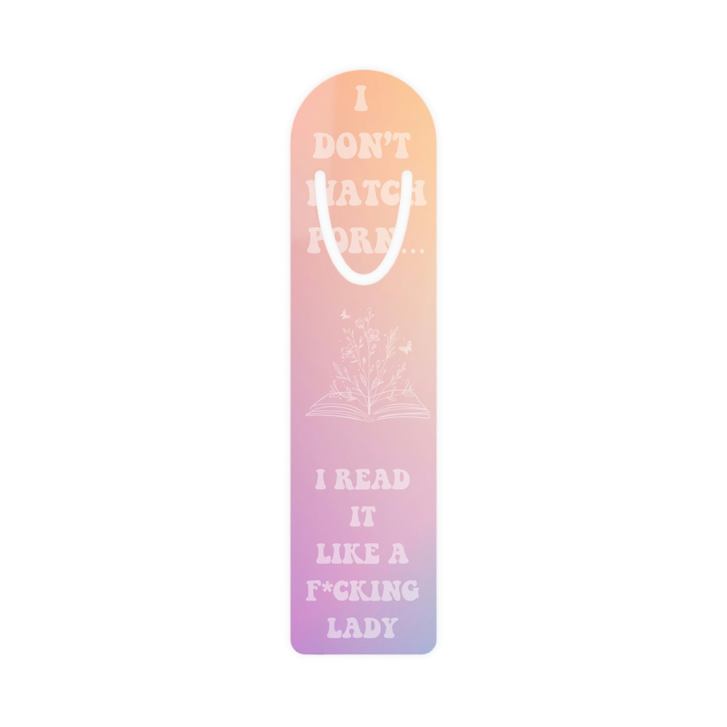 Ombré bookmark - I dont watch porn I read it in a book like a lady Bookmark