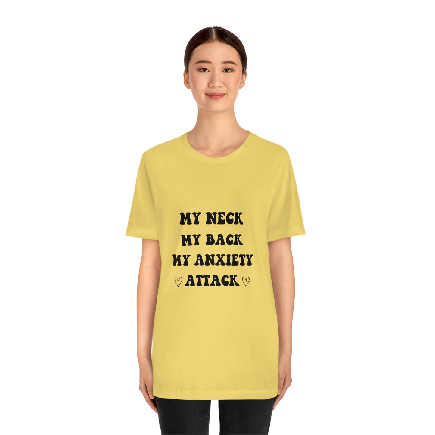 My neck my back my anxiety attack, anxious, ocd, funny tshit, gift for her, gift for him