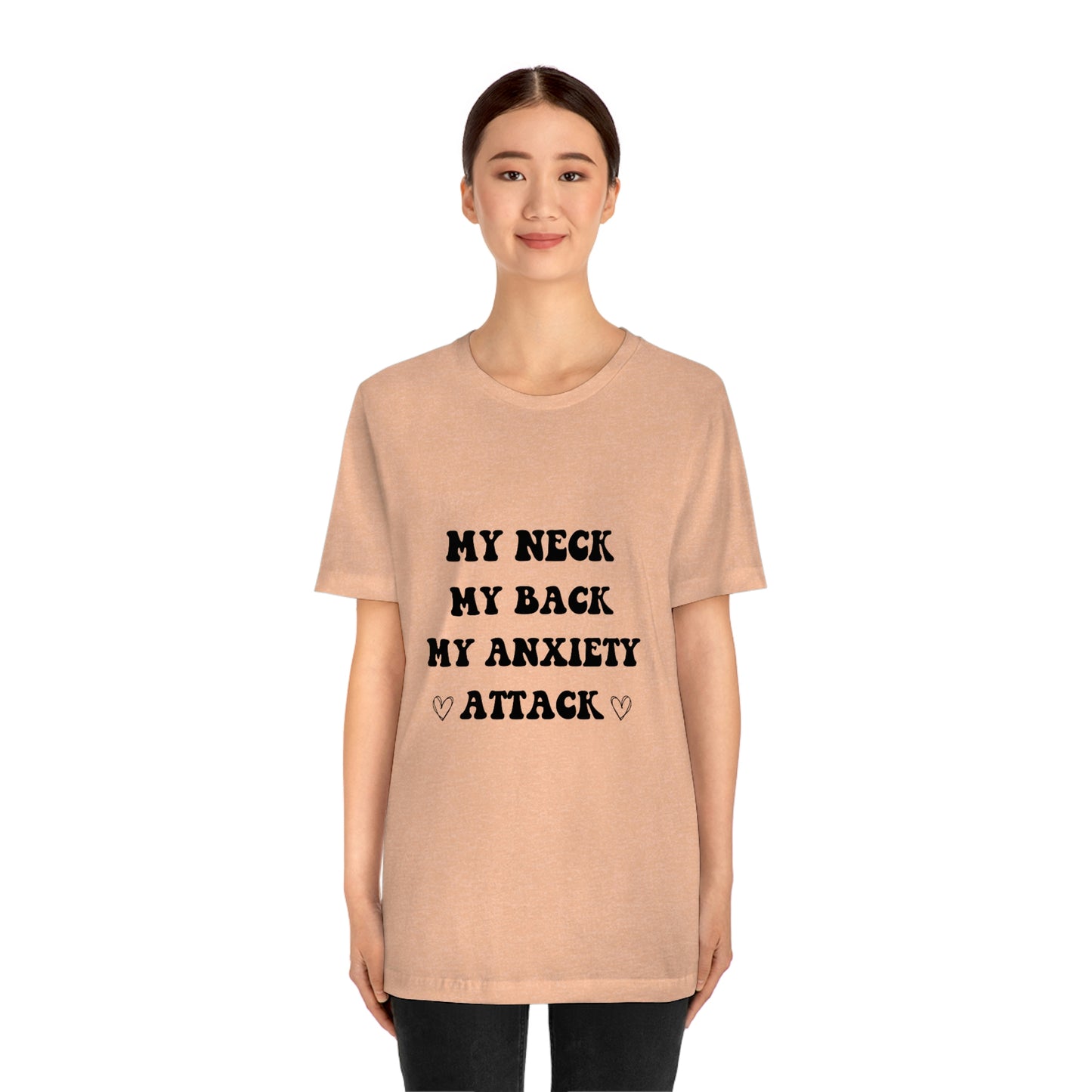 My neck my back my anxiety attack t-shirt