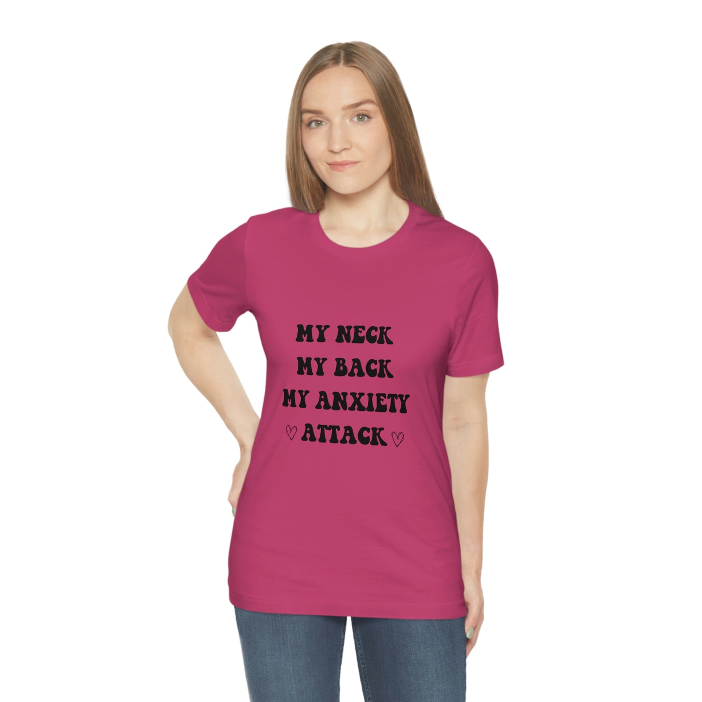 My neck my back my anxiety attack, anxious, ocd, funny tshit, gift for her, gift for him