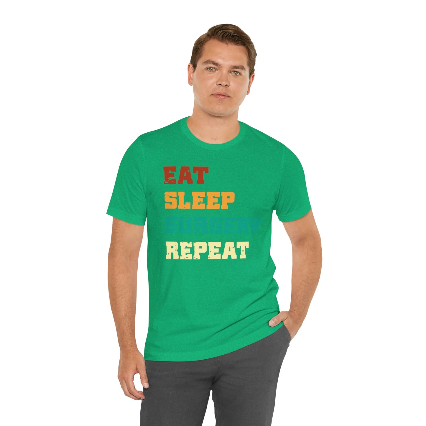 Eat Sleep Surgery Repeat, Unisex T-shirt, Mothers Day, Fathers Day, Doctor, Surgeon, Surgical Team Gift