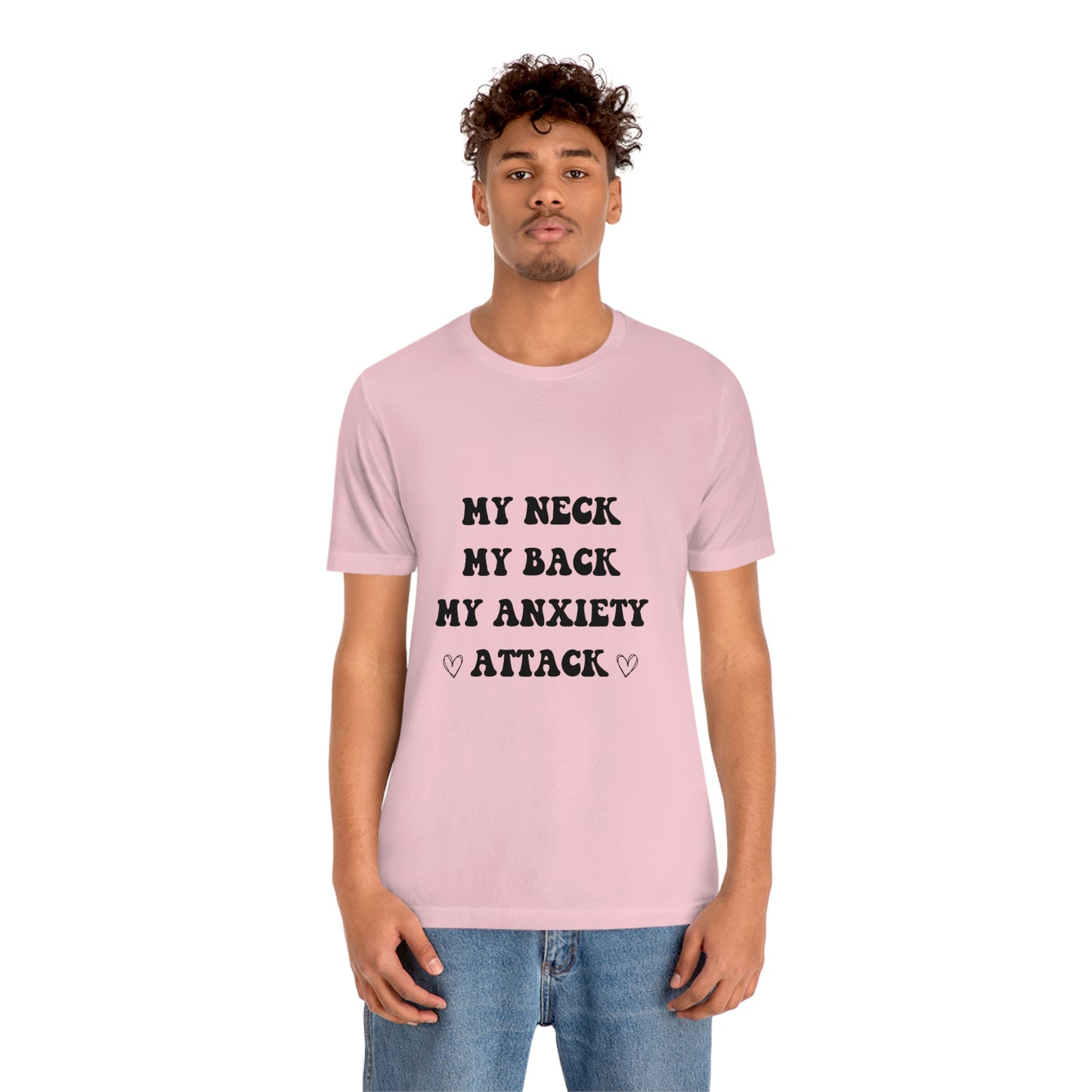 My neck my back my anxiety attack, anxious, ocd, funny tshit, gift for her, gift for him