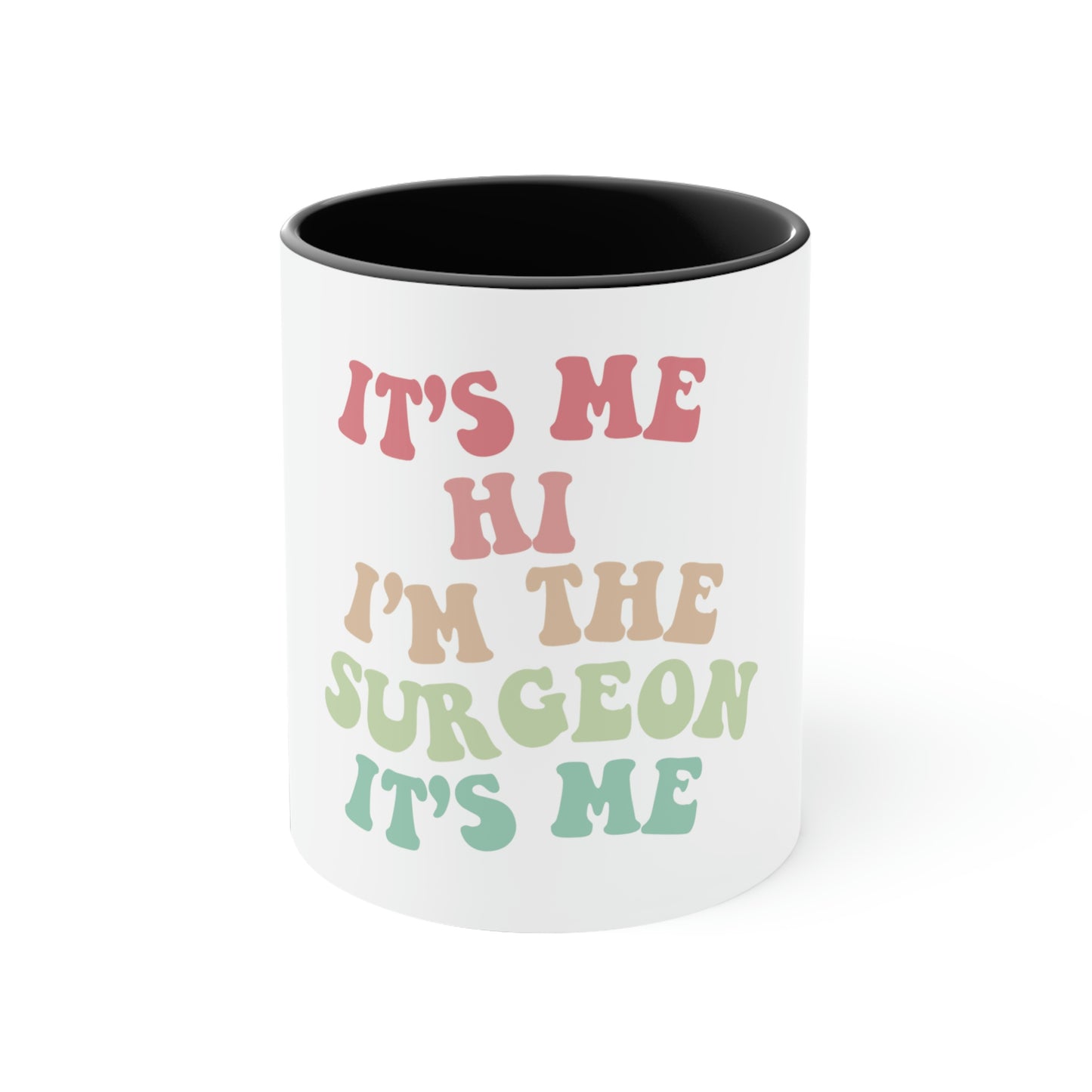 Surgeon Mug, Taylor Swiftie, Funny Trending Shirt, Its Me Hi Im the Surgeon Its Me Tshirt,  11oz