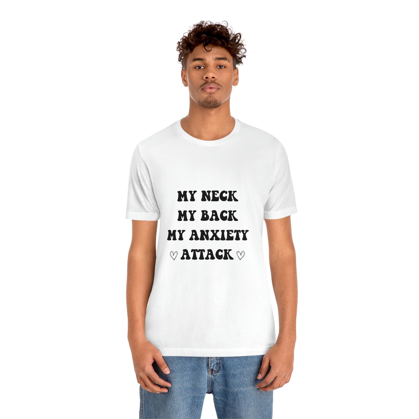 My neck my back my anxiety attack, anxious, ocd, funny tshit, gift for her, gift for him