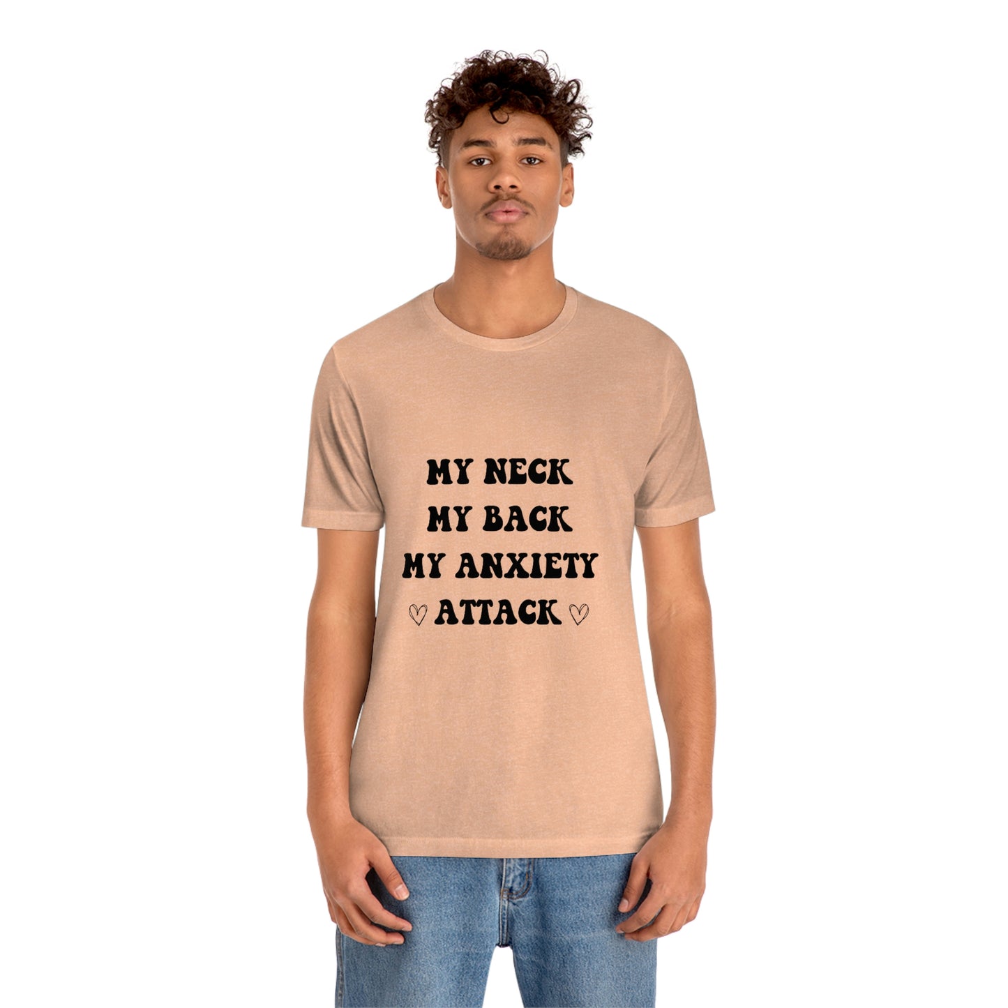 My neck my back my anxiety attack, anxious, ocd, funny tshit, gift for her, gift for him