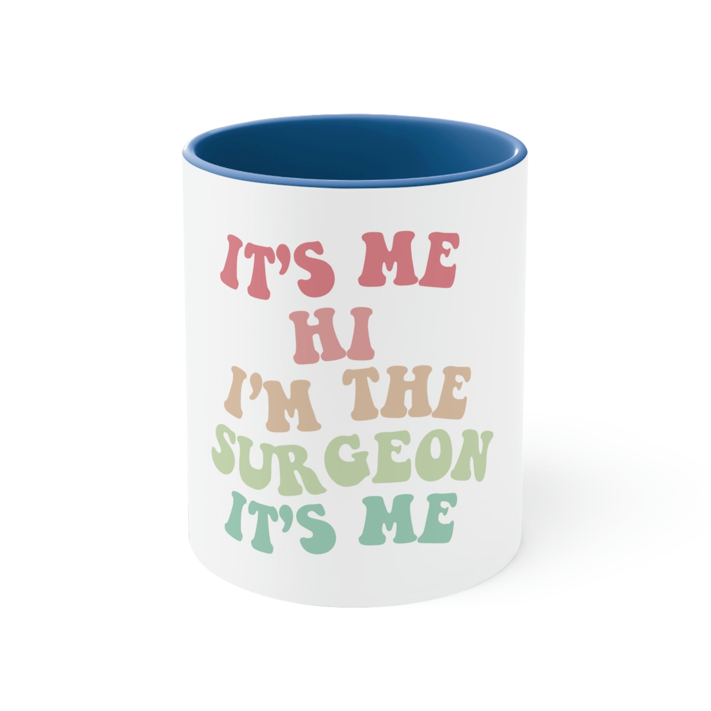 Surgeon Mug, Taylor Swiftie, Funny Trending Shirt, Its Me Hi Im the Surgeon Its Me Tshirt,  11oz