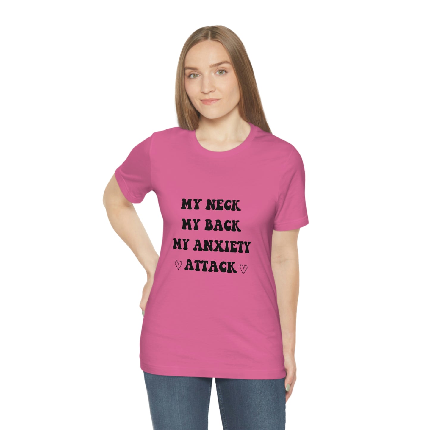 My neck my back my anxiety attack, anxious, ocd, funny tshit, gift for her, gift for him