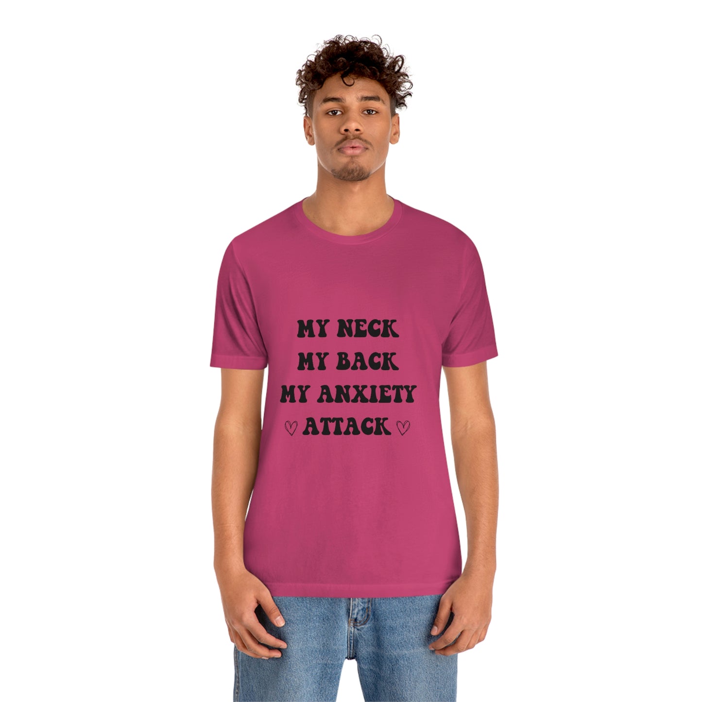 My neck my back my anxiety attack, anxious, ocd, funny tshit, gift for her, gift for him