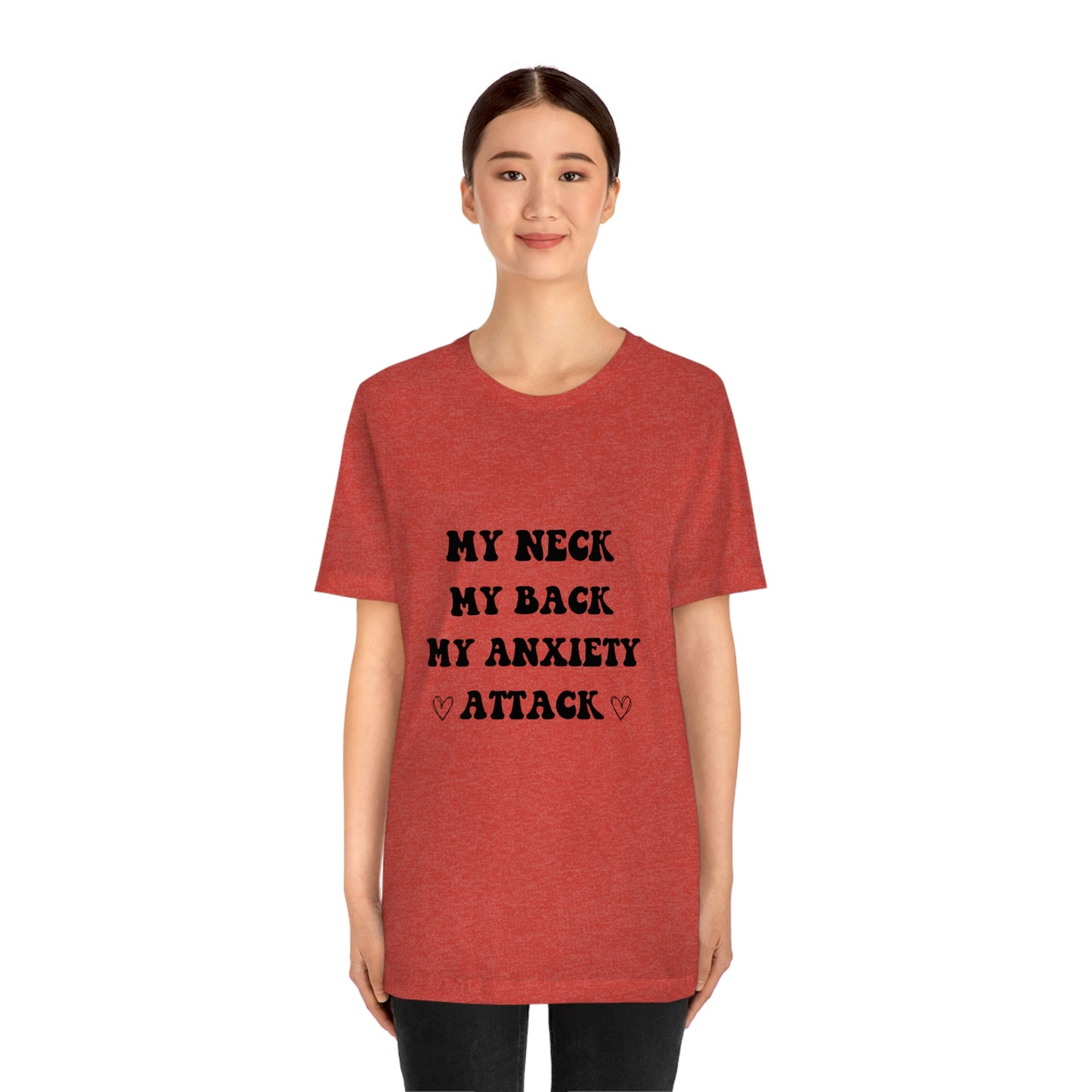 My neck my back my anxiety attack t-shirt