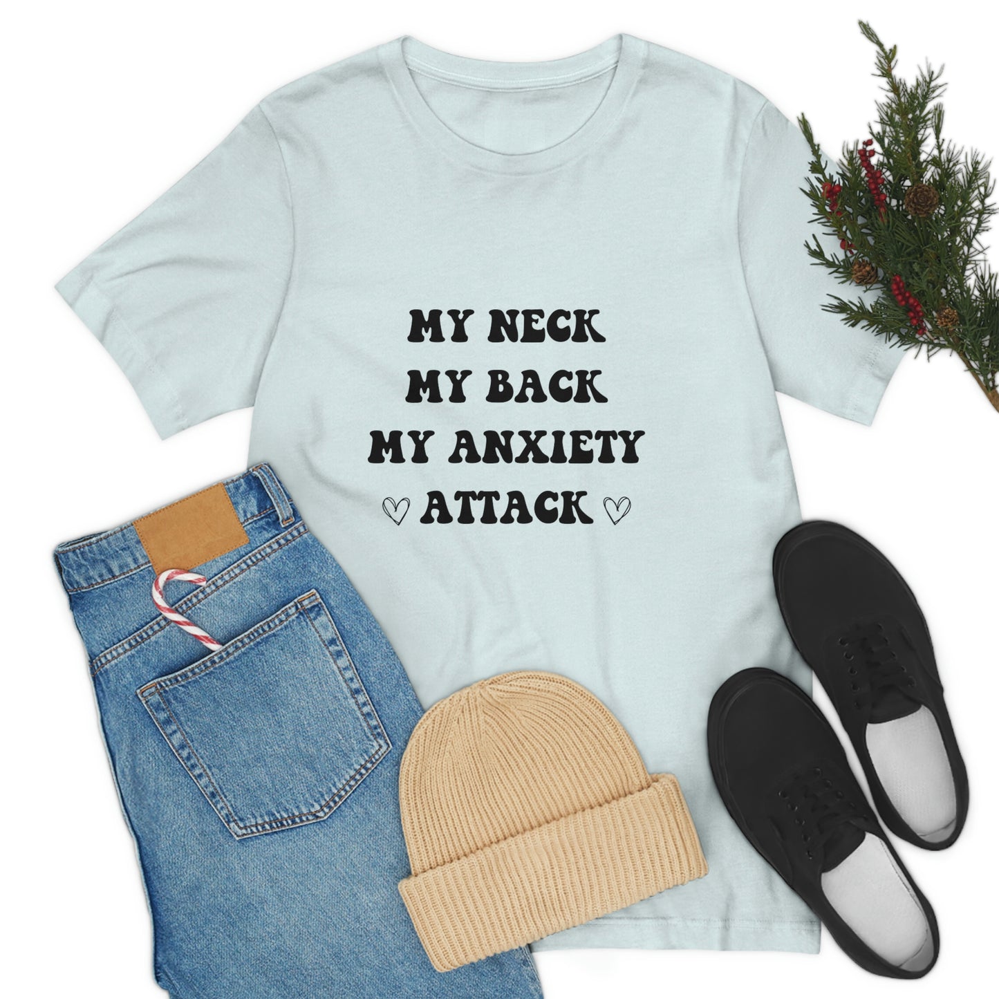 My neck my back my anxiety attack, anxious, ocd, funny tshit, gift for her, gift for him