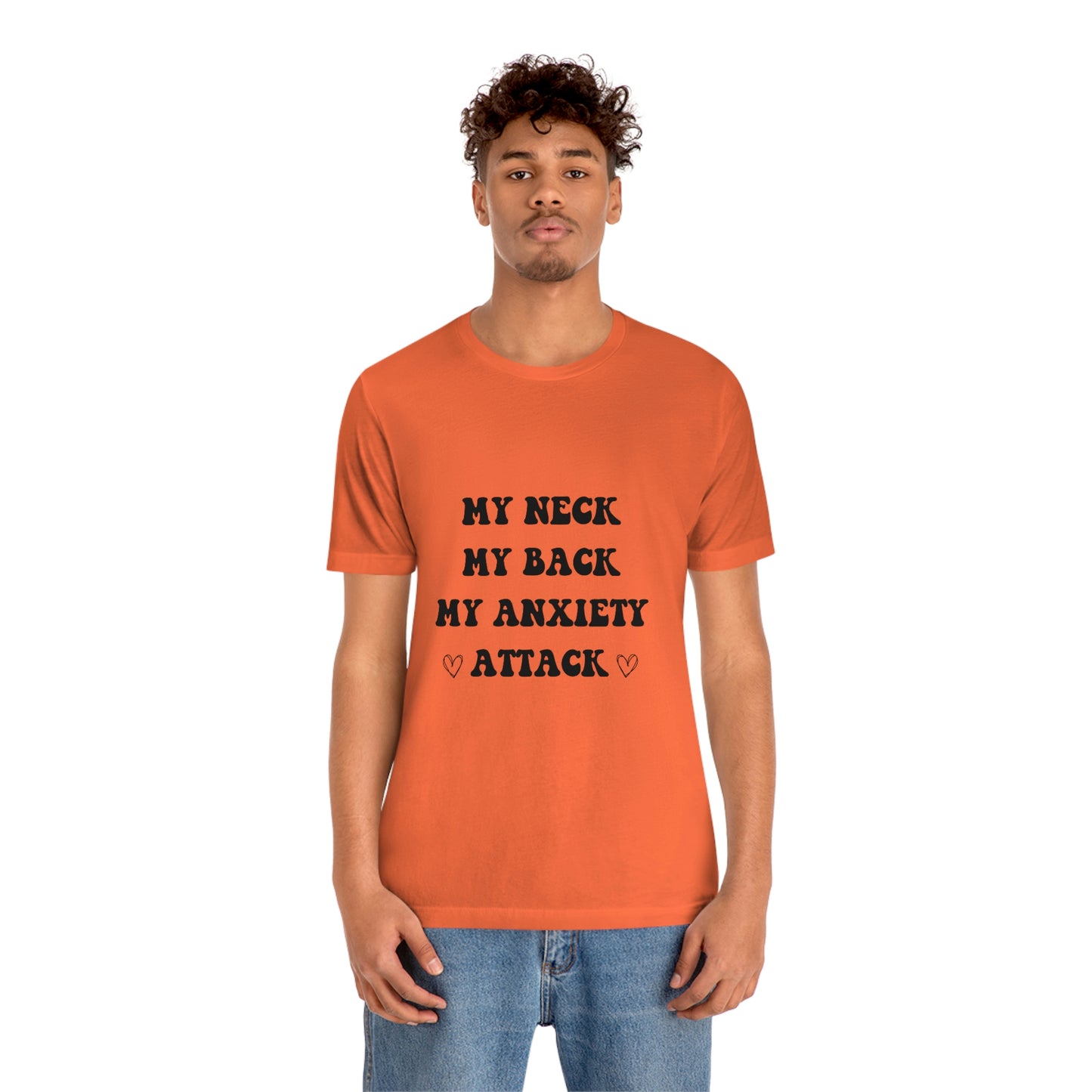 My neck my back my anxiety attack, anxious, ocd, funny tshit, gift for her, gift for him