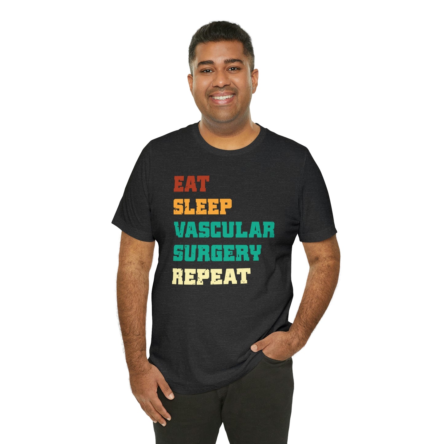 Eat Sleep Vascular Surgery Repeat, Unisex T-shirt, Mothers Day, Fathers Day, Doctor, Surgeon, Surgical Team Gift