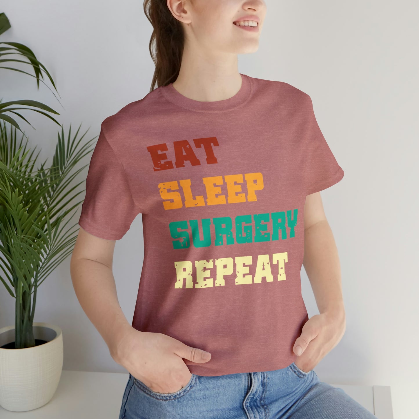 Eat Sleep Surgery Repeat, Unisex T-shirt, Mothers Day, Fathers Day, Doctor, Surgeon, Surgical Team Gift