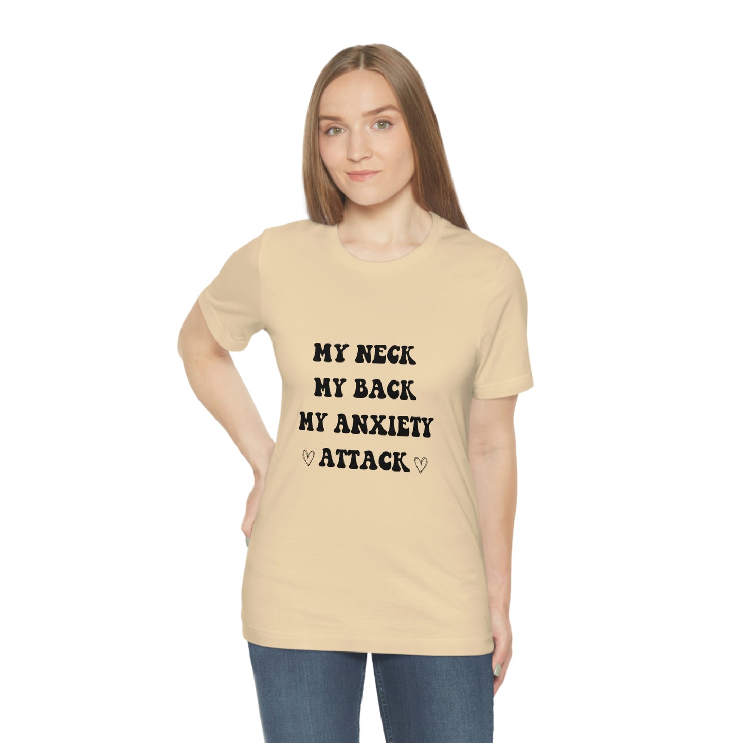 My neck my back my anxiety attack, anxious, ocd, funny tshit, gift for her, gift for him