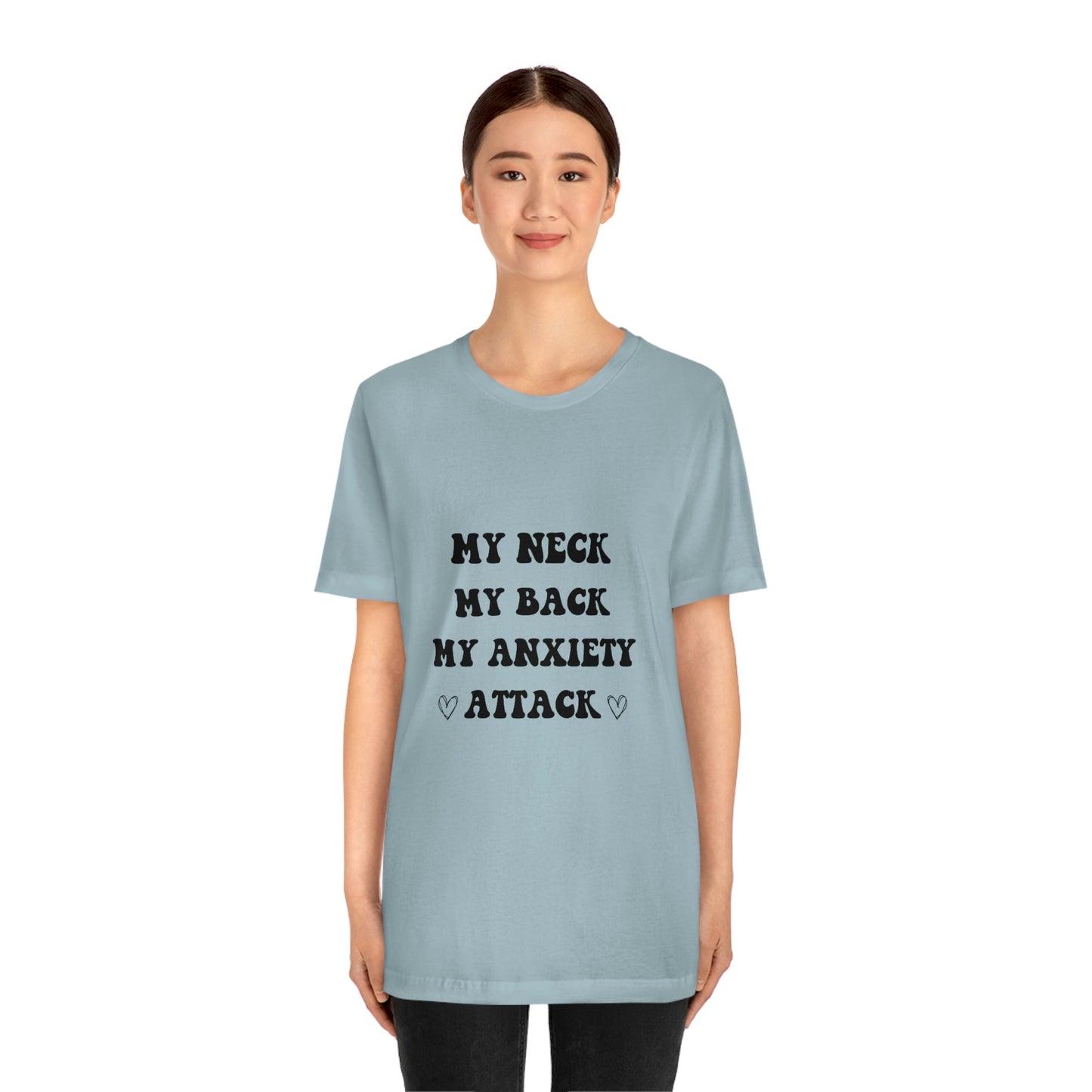 My neck my back my anxiety attack, anxious, ocd, funny tshit, gift for her, gift for him