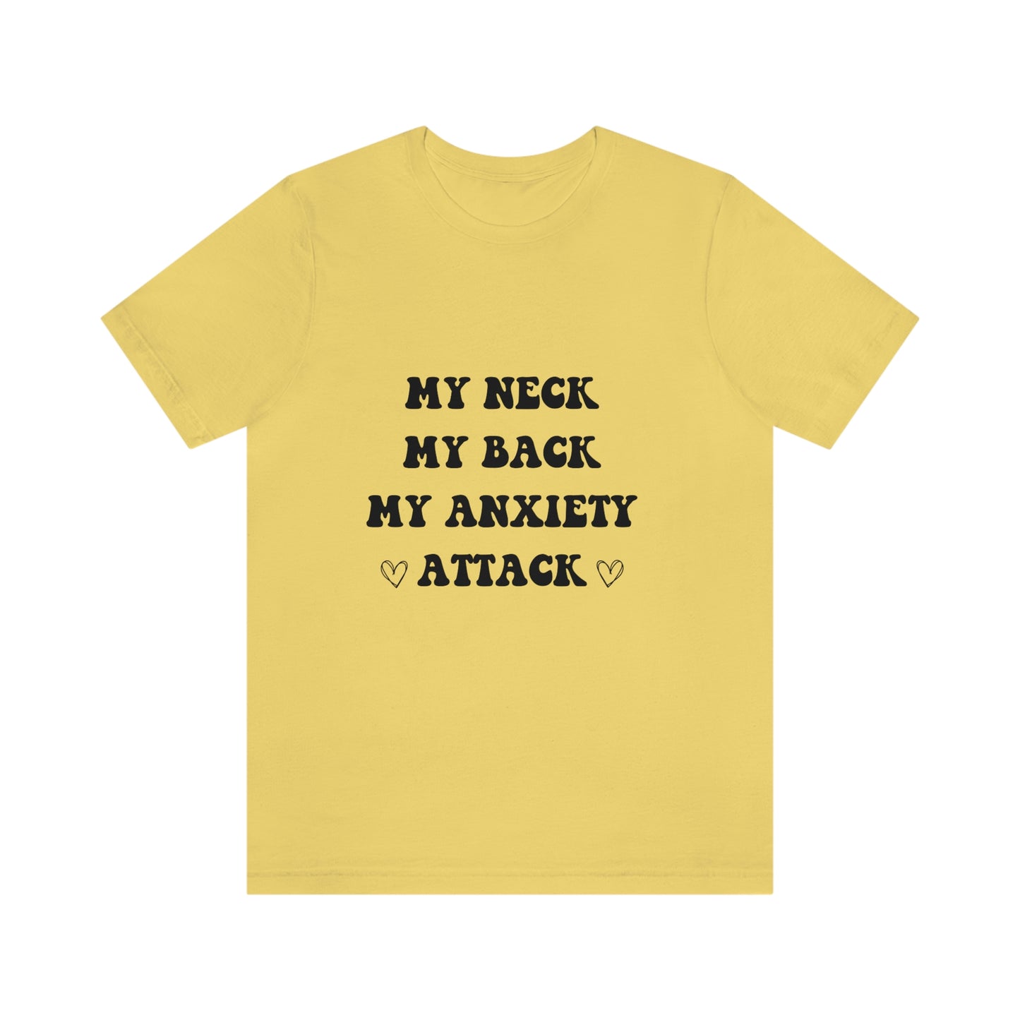 My neck my back my anxiety attack, anxious, ocd, funny tshit, gift for her, gift for him