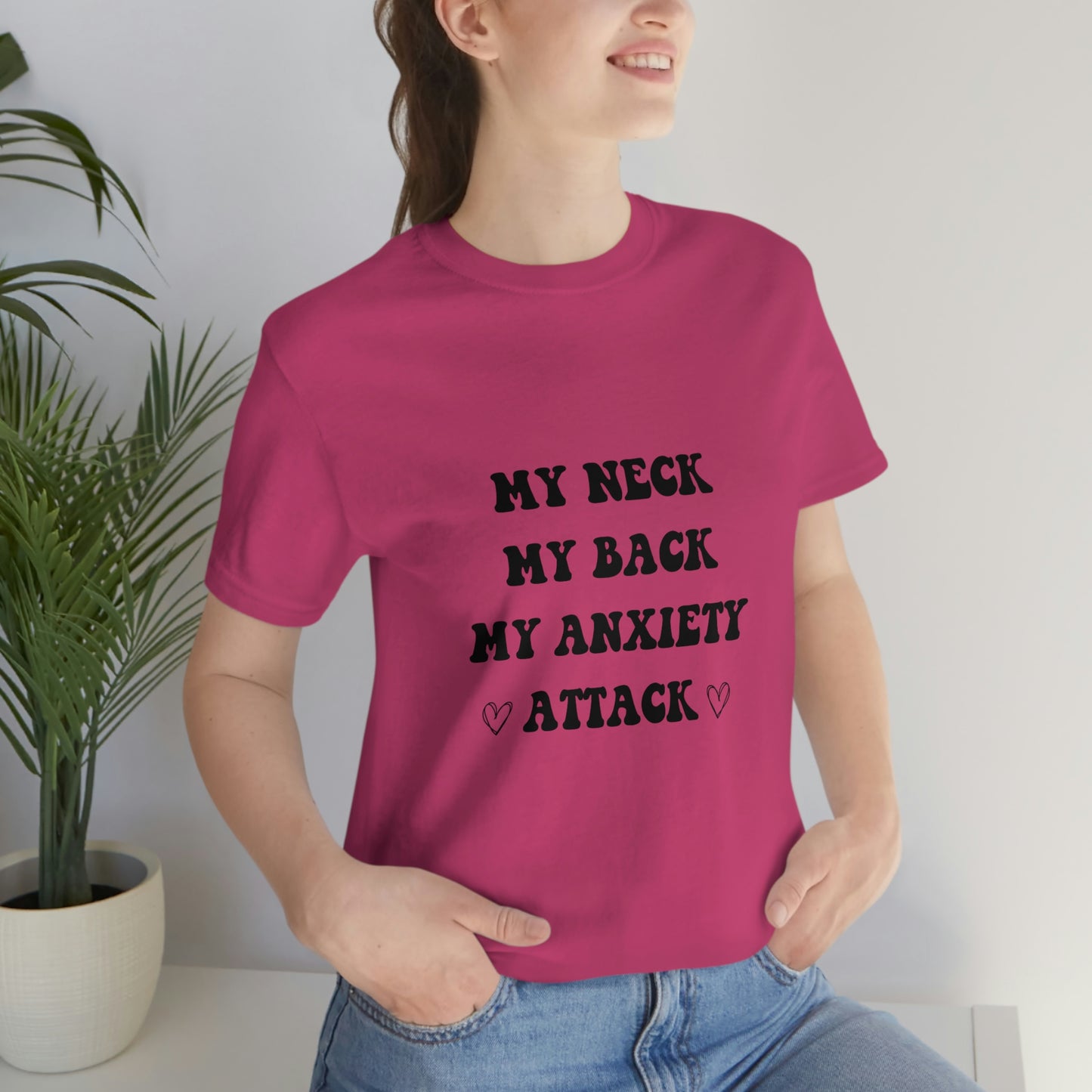 My neck my back my anxiety attack, anxious, ocd, funny tshit, gift for her, gift for him