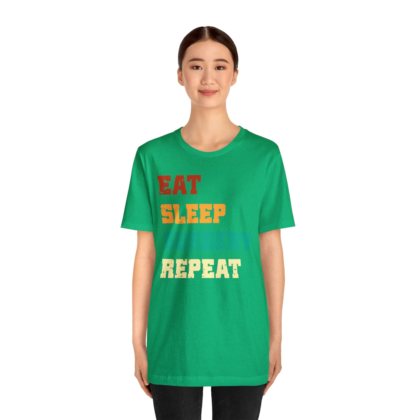 Eat Sleep Surgery Repeat, Unisex T-shirt, Mothers Day, Fathers Day, Doctor, Surgeon, Surgical Team Gift