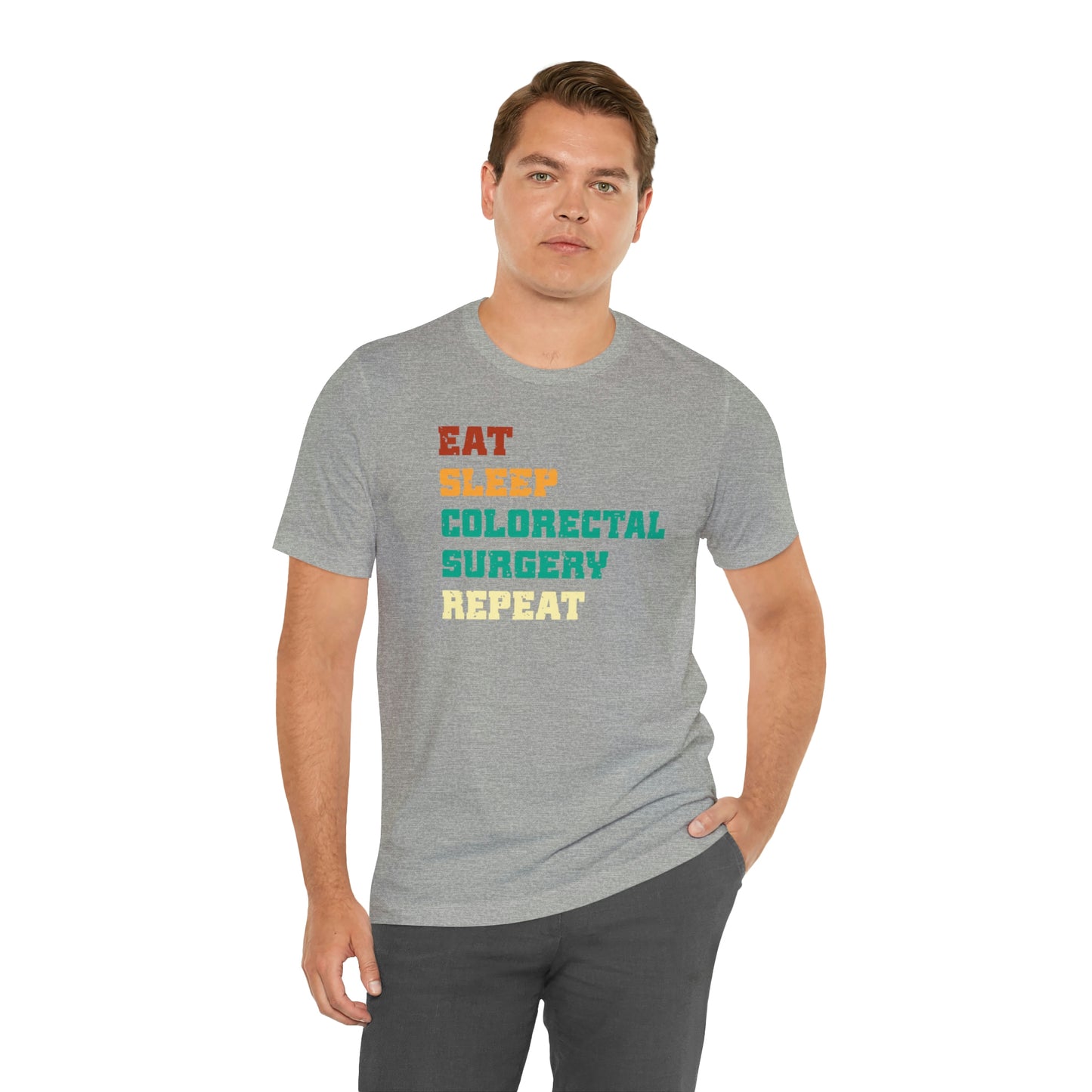 Eat Sleep Colorectal Surgery Repeat, Unisex T-shirt, Mothers Day, Fathers Day, Doctor, Surgeon, Surgical Team Gift