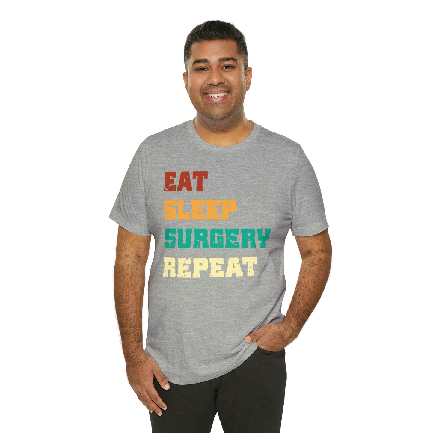 Eat Sleep Surgery Repeat, Unisex T-shirt, Mothers Day, Fathers Day, Doctor, Surgeon, Surgical Team Gift