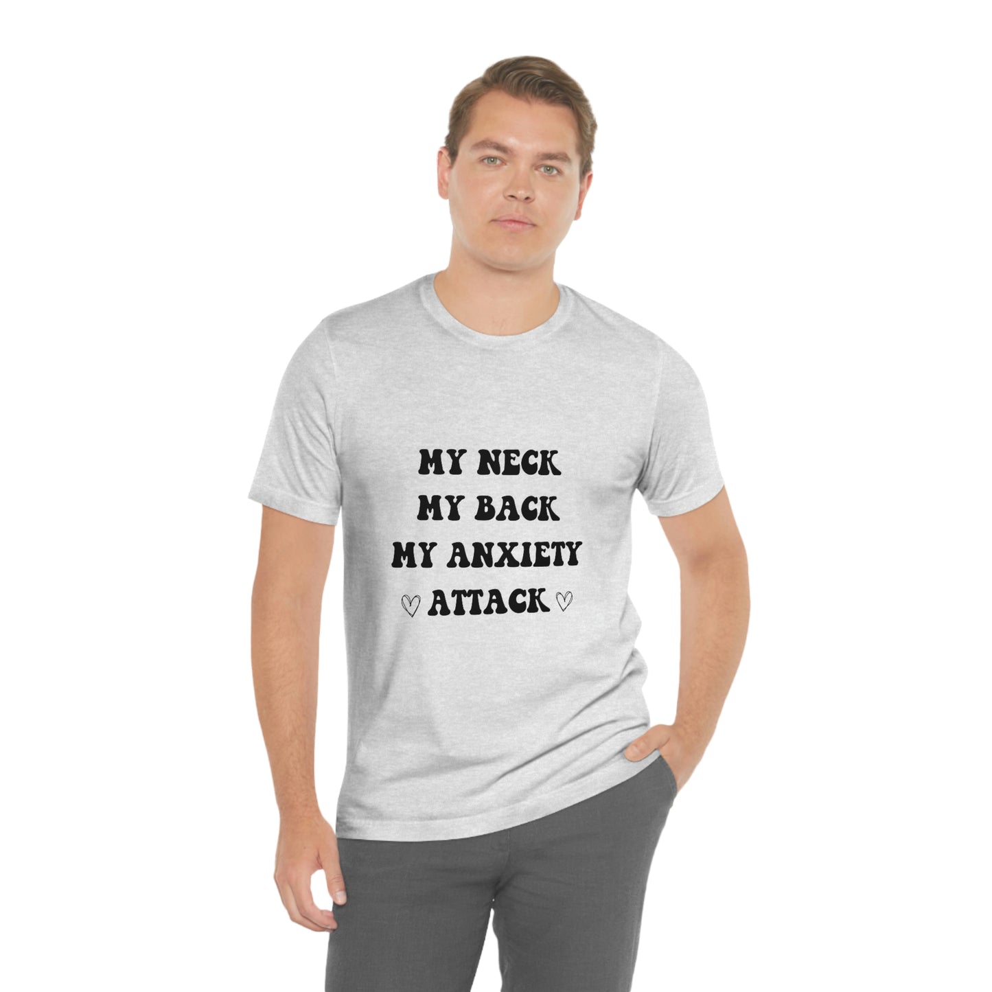 My neck my back my anxiety attack, anxious, ocd, funny tshit, gift for her, gift for him