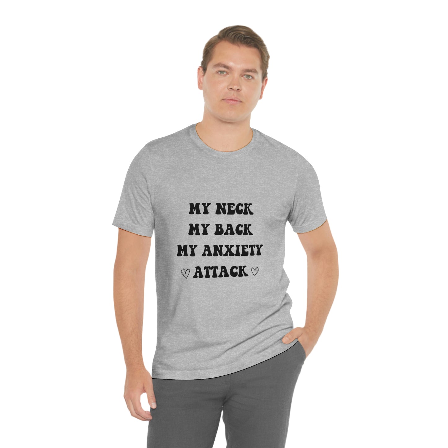 My neck my back my anxiety attack, anxious, ocd, funny tshit, gift for her, gift for him