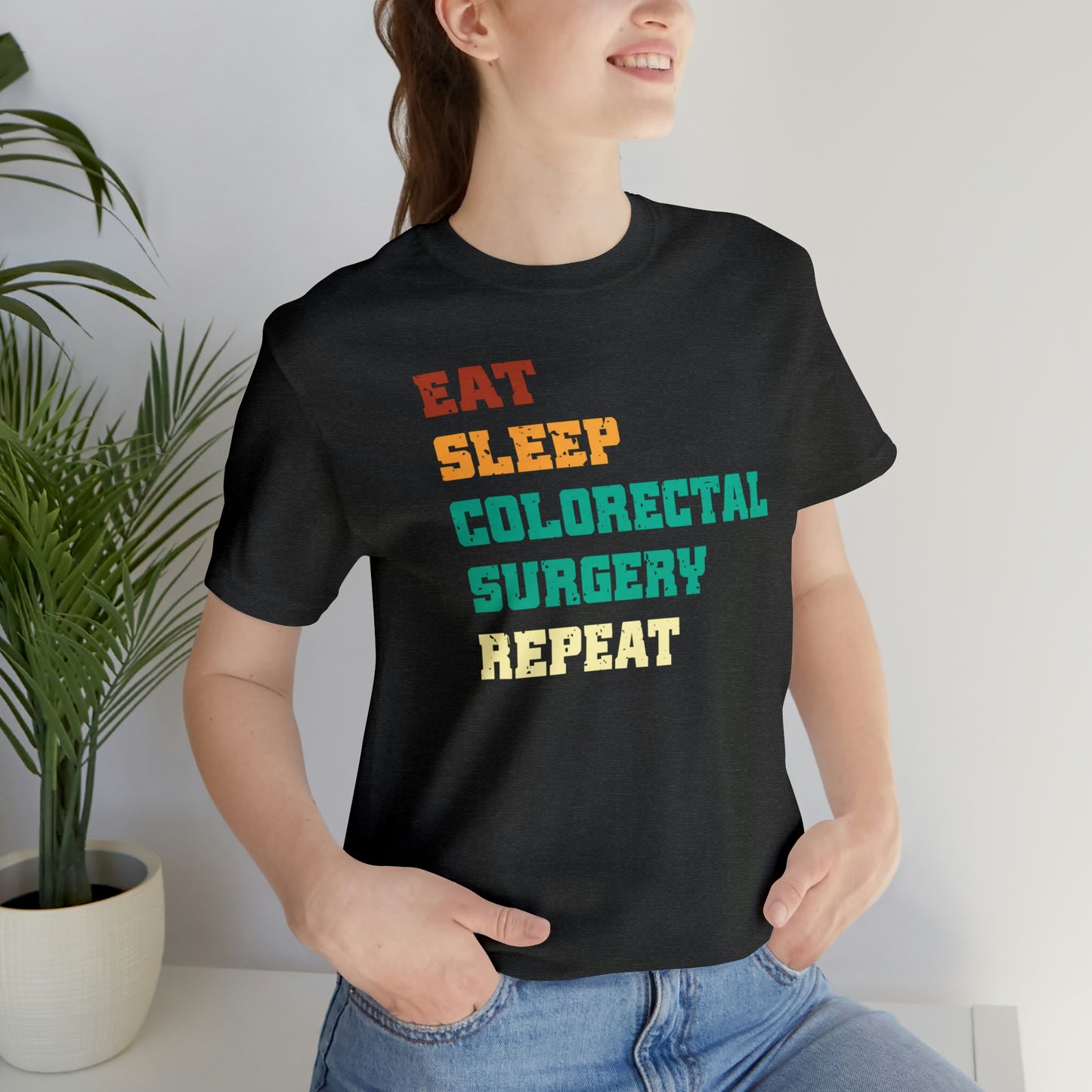 Eat Sleep Colorectal Surgery Repeat, Unisex T-shirt, Mothers Day, Fathers Day, Doctor, Surgeon, Surgical Team Gift