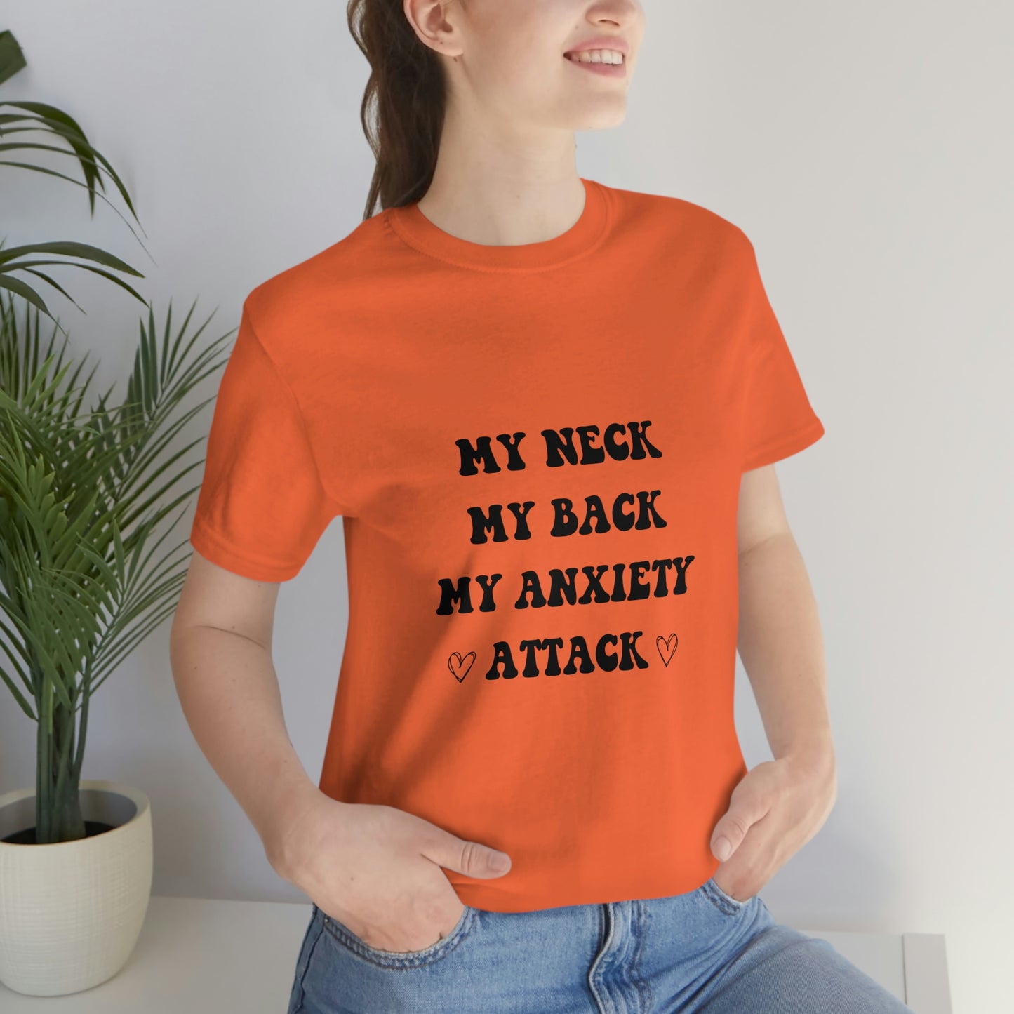 My neck my back my anxiety attack, anxious, ocd, funny tshit, gift for her, gift for him