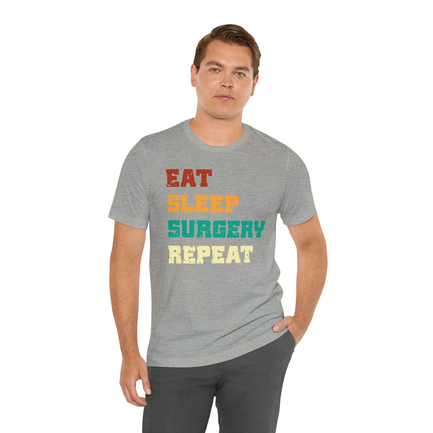 Eat Sleep Surgery Repeat, Unisex T-shirt, Mothers Day, Fathers Day, Doctor, Surgeon, Surgical Team Gift