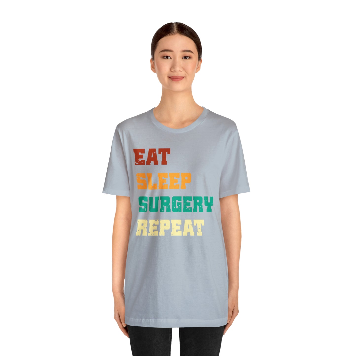 Eat Sleep Surgery Repeat, Unisex T-shirt, Mothers Day, Fathers Day, Doctor, Surgeon, Surgical Team Gift